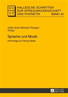 Ulrike Groß, Michael Thiergart - Hallesche Schriften zur Sprechwissenschaft und Phonetik - 45: Sprache und Musik
