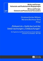 Marianne Bechhaus-Gerst, Christiane Küchler Williams, Christiane Küchler Williams - "Südwest ist u. bleibt das Land der Ueberraschungen u. Enttäuschungen"