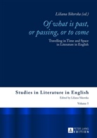 Liliana Sikorska - "Of What is Past, or Passing, or to Come"