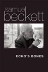 Samuel Beckett, Beckett Samuel, Mark Nixon, Mark Nixon - Echo's Bones