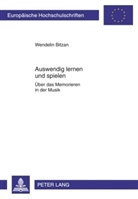 Wendelin Bitzan - Auswendig lernen und spielen