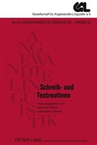 Helmuth Feilke, Katrin Lehnen, Bernd Rüschoff - Schreib- und Textroutinen