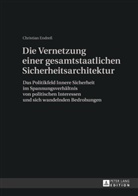 Christian Endreß - Die Vernetzung einer gesamtstaatlichen Sicherheitsarchitektur