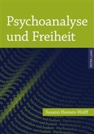 Susann Heenen-Wolff - Psychoanalyse und Freiheit
