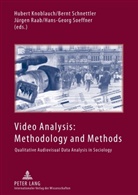 Hubert Knoblauch, Jürgen Raab, Jürgen Raab et al, Bern Schnettler, Bernt Schnettler, Hans-Georg Soeffner - Video Analysis: Methodology and Methods