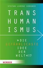 Stefan L. Sorgner, Stefan Lorenz Sorgner - Transhumanismus - "die gefährlichste Idee der Welt"!?