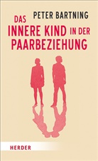 Peter Bartning - Das Innere Kind in der Paarbeziehung