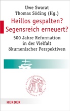 Thoma Söding, Thomas Söding, Swarat, Uwe Swarat, Swarat (Professor), Swarat (Professor) - Heillos gespalten? Segensreich erneuert?