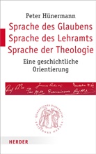 Peter Hünermann, Pete Hünermann, Peter Hünermann, Söding, Söding, Thomas Söding - Sprache des Glaubens - Sprache des Lehramts - Sprache der Theologie