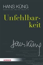 Hans Küng, Hans (Prof. Dr.) Küng, Stepha Schlensog, Stephan Schlensog - Sämtliche Werke - 5: Unfehlbarkeit