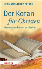 Hermann-Josef Frisch - Der Koran für Christen