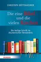 Christoph Böttigheimer - Die eine Bibel und die vielen Kirchen
