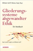 KORFF, Wilhel Korff, Wilhelm Korff, Wilhelm Korff (Professor), Vogt, Vogt... - Gliederungssysteme angewandter Ethik