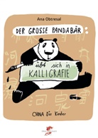 Xiang Li, An Obtresal, Ana Obtresal - Der große Panda - 5: Der große Pandabär übt sich in Kalligrafie