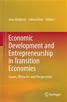 Jovo Ateljevi¿, Jov Ateljevic, Jovo Ateljevic, Jovo Ateljević, Jelena Trivi¿, Trivic... - Economic Development and Entrepreneurship in Transition Economies