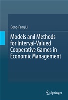 Deng-Feng Li - Models and Methods for Interval-Valued Cooperative Games in Economic Management
