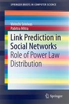 Pabitra Mitra, Virinchi Srinivas, Sriniva Virinchi, Srinivas Virinchi - Link Prediction in Social Networks