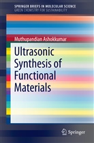 Muthupandian Ashokkumar - Ultrasonic Synthesis of Functional Materials