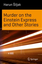 Harun ¿Iljak, Harun Siljak, Harun Šiljak - Murder on the Einstein Express and Other Stories