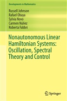 Roberta Fabbri, Russel Johnson, Russell Johnson, Sylvia Novo, Sylvia et al Novo, Carmen Núñez... - Nonautonomous Linear Hamiltonian Systems: Oscillation, Spectral Theory and Control