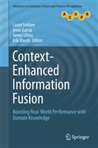 Erik Blasch, Jesú García, Jesús García, James Llinas, James Llinas et al, Lauro Snidaro - Context-Enhanced Information Fusion
