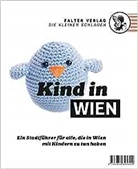 Daniela Almer, Ann-Katrin Fischer u a, Johanna Lindner, Johanna Lindner u a, Daniel Lipka, Daniela Lipka... - Kind in Wien