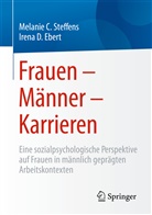 Irena D Ebert, Irena D. Ebert, Melanie Steffens, Melanie C Steffens, Melanie C. Steffens - Frauen - Männer - Karrieren