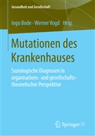 Ing Bode, Ingo Bode, Vogd, Vogd, Werner Vogd - Mutationen des Krankenhauses