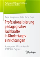 Tanja Jungmann, Tanj Jungmann, Tanja Jungmann, Koch, Koch, Katja Koch - Professionalisierung pädagogischer Fachkräfte in Kindertageseinrichtungen