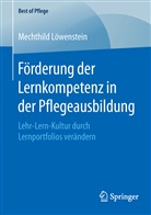 Mechthild Löwenstein - Förderung der Lernkompetenz in der Pflegeausbildung
