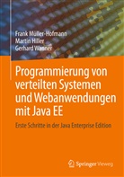 Marti Hiller, Martin Hiller, Fran Müller-Hofmann, Frank Müller-Hofmann, Gerha Wanner, Gerhard Wanner - Programmierung von verteilten Systemen und Webanwendungen mit Java EE