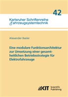 Alexander Basler - Eine modulare Funktionsarchitektur zur Umsetzung einer gesamtheitlichen Betriebsstrategie für Elektrofahrzeuge