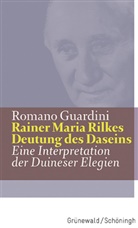 Romano Guardini - Rainer Maria Rilkes Deutung des Daseins