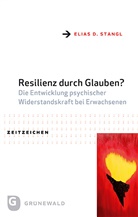 Elias D Stangl, Elias D. Stangl - Resilienz durch Glauben?