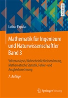 Lothar Papula - Mathematik für Ingenieure und Naturwissenschaftler - 3: Vektoranalysis, Wahrscheinlichkeitsrechnung, Mathematische Statistik, Fehler- und Ausgleichsrechnung
