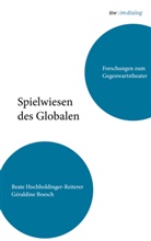 Boesch, Boesch, Géraldine Boesch, Beat Hochholdinger-Reiterer, Beate Hochholdinger-Reiterer - itw : im dialog - Band 2: Spielwiesen des Globalen