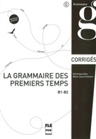 Dominique Abry, Marie-Laure Chalaron - La grammaire des premiers temps B1-B2