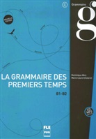 Dominique Abry, Marie-Laure Chalaron - La grammaire des premiers temps B1-B2 Buch mit MP3