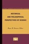 Roger H. Stuewer - Historical and Philosophical Perspectives of Science