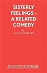Alan Ayckbourn - Sisterly Feelings - A Related Comedy