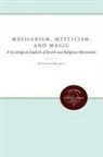 Stephen Sharot - Messianism, Mysticism, and Magic