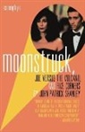 Shanley, John Patrick Shanley, Shanley John Patrick - Moonstruck, Joe Versus the Volcano, and Five Corners
