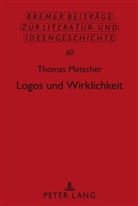 Thomas Metscher - Logos und Wirklichkeit