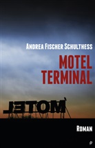 Andrea Fischer Schulthess - Motel Terminal
