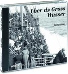 Heinz Häsler - Uber ds gross Wasser (Hörbuch)