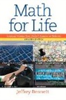 Jeffrey Bennett, Jeffrey D. Bennett - Math for Life: Crucial Ideas You Didn't Learn in School