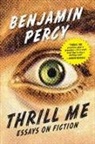 Benjamin Percy - Thrill Me