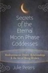 Julie Peters - Secrets of the Eternal Moon Phase Goddess