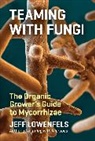 Jeff Lowenfels - Teaming With Fungi