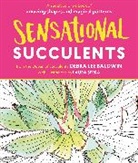 Debra Lee Baldwin, Debra Lee/ Serra Baldwin, Laura Serra - Sensational Succulents